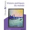 Image de Visions poétiques du monde - classiques et patrimoine