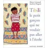 Image de Tibili, le petit garçon qui ne voulait pas aller à l'école