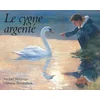 Image de Le cygne argenté