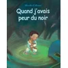 Image de Quand j'avais peur du noir