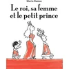 Image de Le roi, sa femme et le petit prince