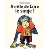 Image de Arrête de faire le singe !