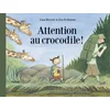 Image de Attention au crocodile !