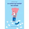 Image de Le cochon qui cachait ses cachets