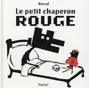 Image de Petit chaperon rouge (ne) (le)