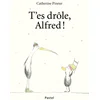 Image de T'es drôle, alfred