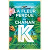 Image de La fleur perdue du chaman K.