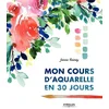 Image de Mon cours d'aquarelle en 30 jours