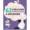 Image de 62 créatures fabuleuses à dessiner