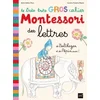 Image de Le très très gros cahier montessori des lettres de balthazar et de pépin aussi