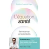 Image de L'equation santé - reprogrammez votre santé de l'intérieur grâce à la micronutrition