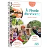 Image de A l'école du vivant cycle 2 et 3 - guide - enseignant