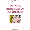 Image de Vérités et mensonges de nos émotions