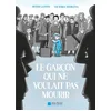 Image de Le garçon qui ne voulait pas mourir