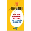 Image de Dis-moi comment tu es né, je te dirai qui tu es