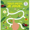 Image de Tout-petit, je joue - labyrinthes, cherche et trouve, différences