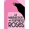 Image de La malédiction des flamants roses