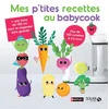 Image de Mes p'tites recettes au babycook ne