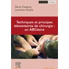 Image de Techniques et principes élémentaires de chirurgie : un abcdaire