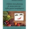 Image de J'élabore mon planning de menus pour mes reflux gastro-oesophagiens