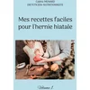 Image de Mes recettes faciles pour l'hernie hiatale.