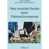 Image de Mes recettes faciles pour l'hémochromatose.