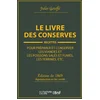 Image de Le livre des conserves, ou recettes pour préparer et conserver les viandes