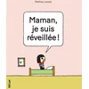 Image de Maman, je suis réveillée