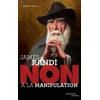 Image de James randi : "non à la manipulation"