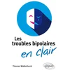 Image de Les troubles bipolaires en clair