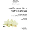 Image de Les démonstrations mathématiques - cours complet avec 127 exercices résolus
