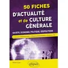 Image de 50 fiches d'actualité et de culture générale - société, économie, politique, géopolitique