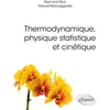 Image de Thermodynamique, physique statistique et cinétique