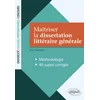 Image de Maîtriser la dissertation littéraire générale. méthodologie - 40 sujets corrigés
