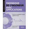 Image de Thermique de l'ingénieur avec applications - exercices et problèmes corrigés, rappels de cours