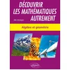 Image de Découvrir les mathématiques autrement - algèbre et géométrie