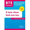 Image de Bts tout en un méthode et entraînements - 1. à toute vitesse ! 2. seuls avec tous - culture générale et expression. examen 2020