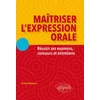 Image de Maîtriser l'expression orale. réussir ses examens, concours et entretiens