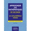 Image de Approfondir les mathématiques de 2de en 133 problèmes résolus - nouveaux programmes