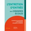 Image de L'entretien d'entrée aux grandes écoles : l'entretien de personnalité en 101 questions décryptées et analysées