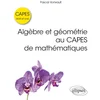 Image de Algèbre et géométrie au capes de mathématiques - écrit et oral