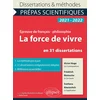 Image de La force de vivre en 31 dissertations. victor hugo, les contemplations, friedrich nietzsche, le gai savoir, svetlana alexievitch, la supplication. épreuve de français/philosophie. prépas scientifiques 2021-2022