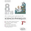 Image de 8 ans de concours général de sciences physiques - sujets corrigés de 2012 à 2019