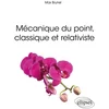 Image de Mécanique du point, classique et relativiste