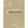 Image de Le vocabulaire de merleau-ponty