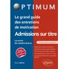 Image de Le grand guide des entretiens de motivation admissions sur titre - les secrets des membres de jurys