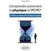 Image de Comprendre autrement la physique en pc/pc* - 29 fiches et astuces d'un étudiant de prépa