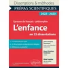 Image de L'enfance en 22 dissertations. épreuve de français/philosophie. prépas scientifiques