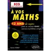Image de A vos maths ! 12 ans de sujets corrigés posés au concours edhec de 2012 à 2023 - ecg maths approfondies