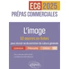 Image de L'image. 50 oeuvres en fiches pour réussir sa dissertation de culture générale - prépas commerciales ecg / ect 2025